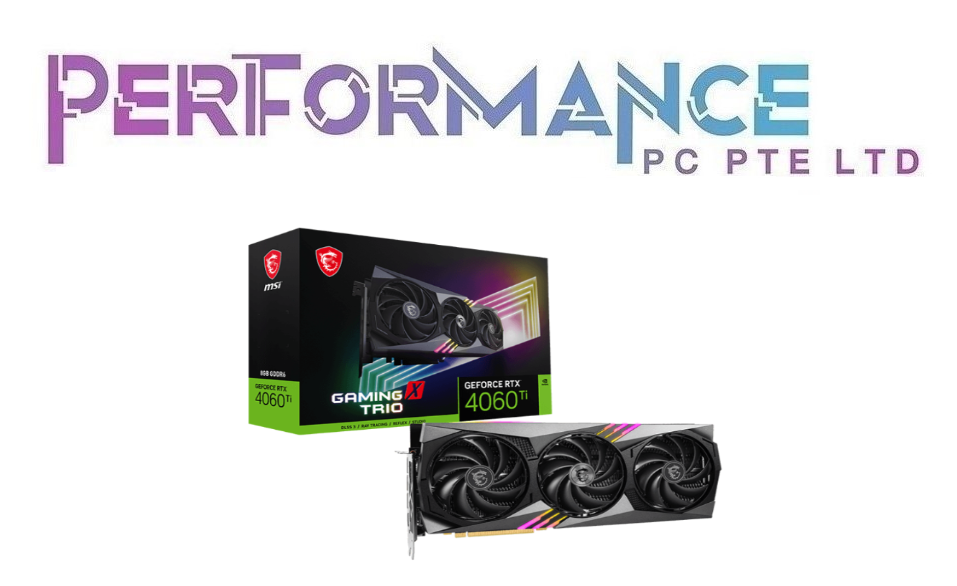 MSI GeForce RTX 4060 Ti GAMING X TRIO 8G GRAPHICS CARD (3 YEARS WARRANTY BY CORBELL TECHNOLOGY PTE LTD)