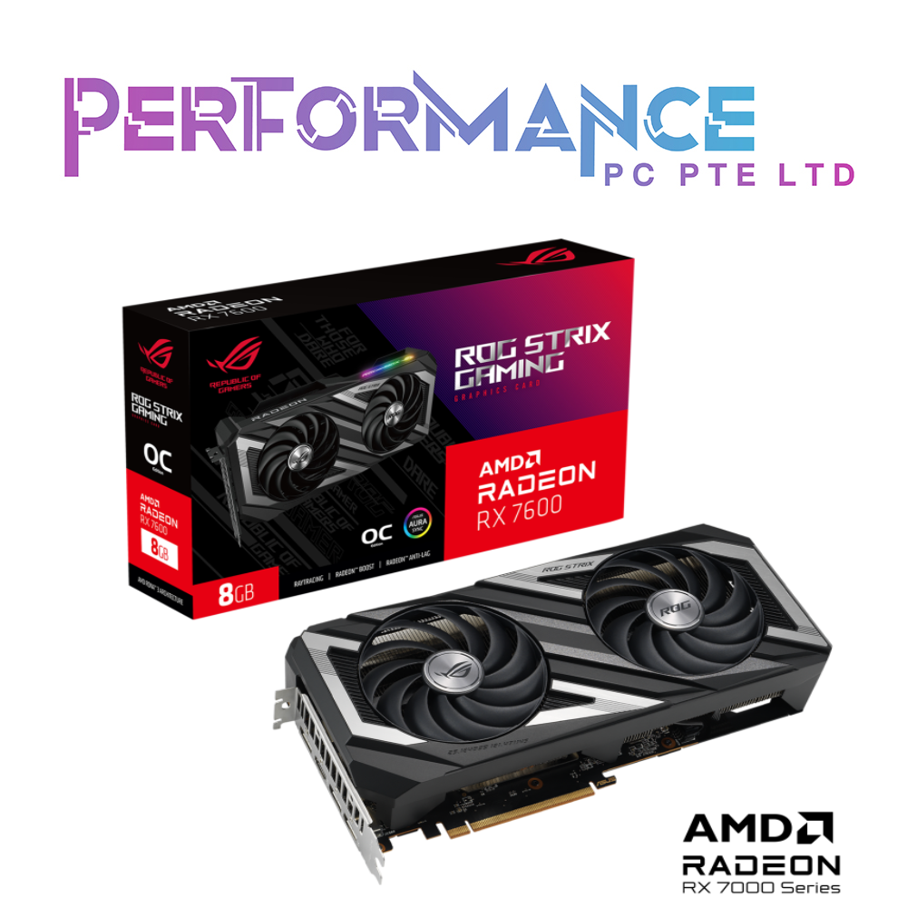 ASUS ROG Strix Radeon RX 7600 RX7600 OC Edition 8GB GDDR6 (3 YEARS WARRANTY BY BAN LEONG TECHNOLOGY PTE LTD)