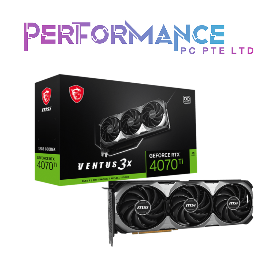 MSI GeForce RTX 4070 Ti RTX4070 Ti RTX 4070Ti VENTUS 3X E1 12G OC (3 YEARS WARRANTY BY CORBELL TECHNOLOGY PTE LTD)