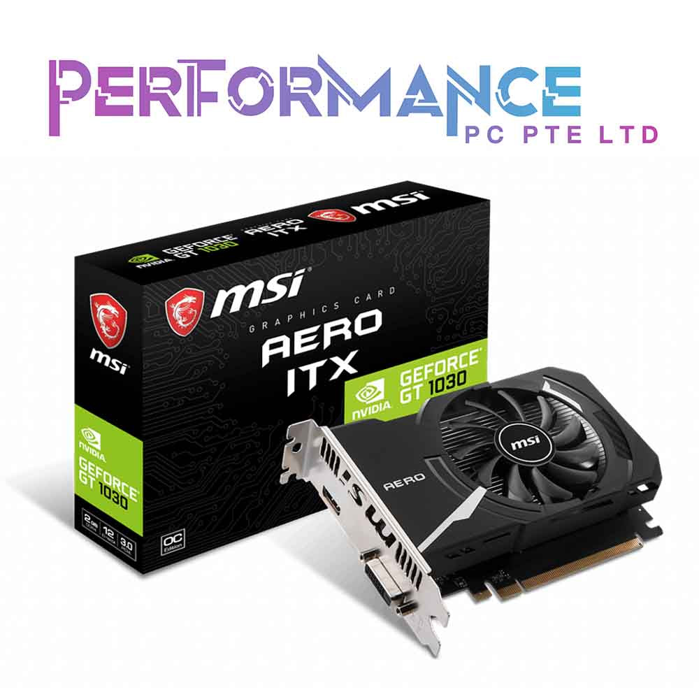 GeForce GT 1030 AERO ITX 2GD4 OC ( 3 YEARS WARRANTY BY CORBELL TECHNOLOGY PTE LTD)